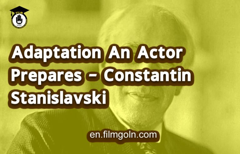 Adaptation An Actor Prepares – Constantin Stanislavski