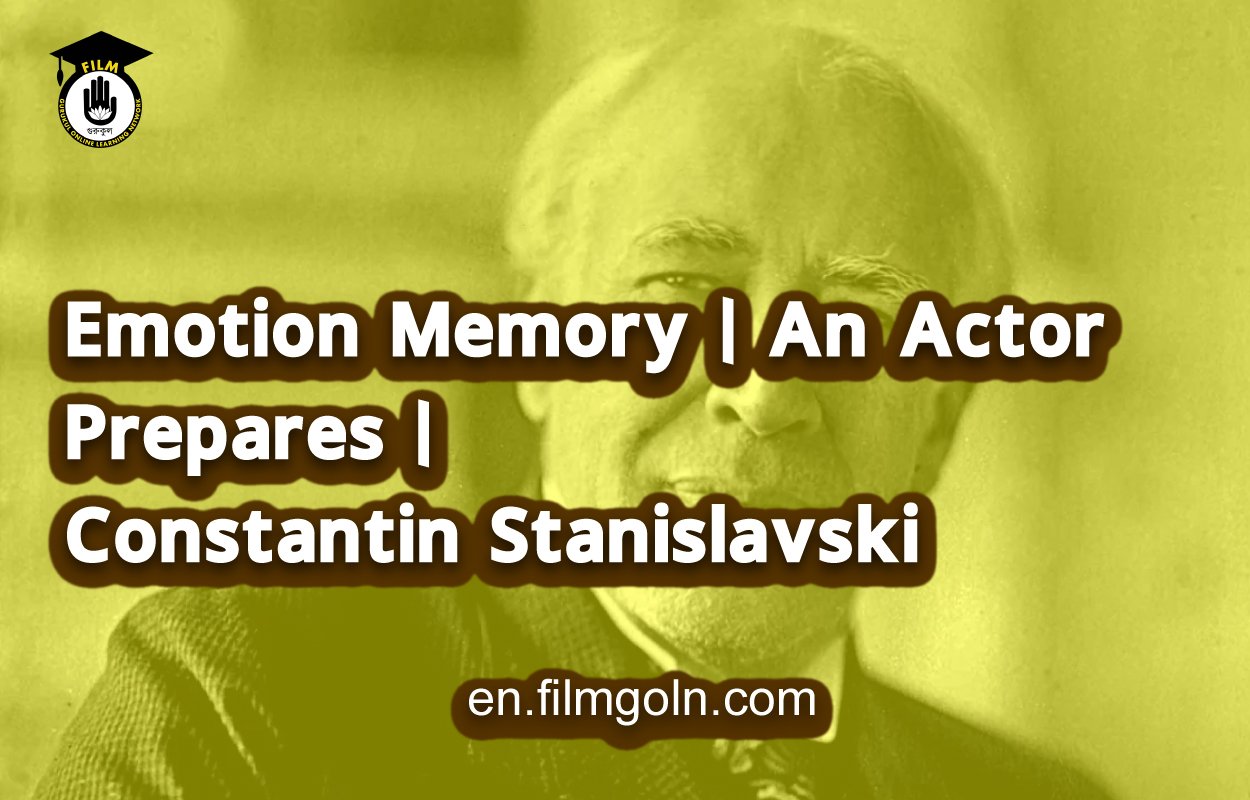 Emotion Memory | An Actor Prepares | Constantin Stanislavski