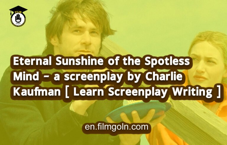 Eternal Sunshine of the Spotless Mind – a screenplay by Charlie Kaufman [ Learn Screenplay Writing ]