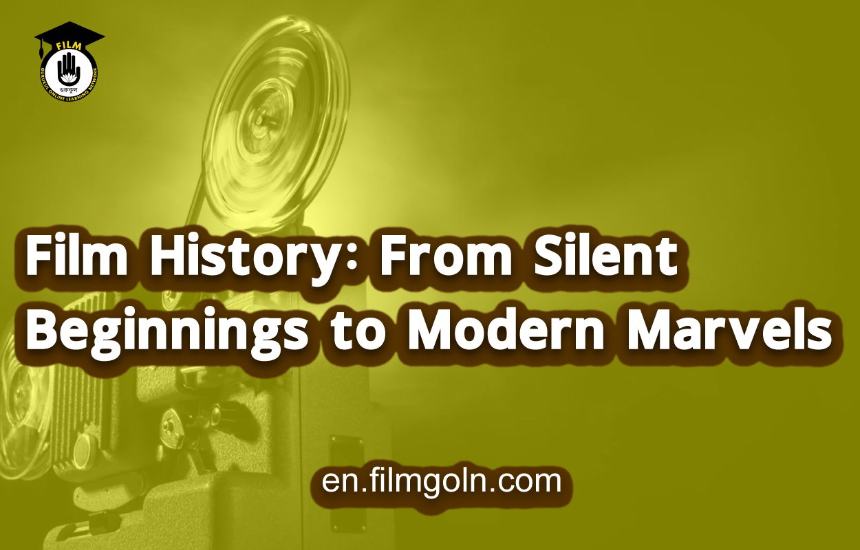 Film History: From Silent Beginnings to Modern Marvels