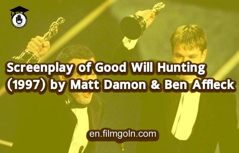 Screenplay of Good Will Hunting (1997) by Matt Damon & Ben Affleck