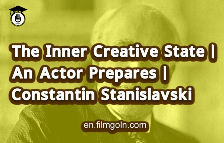 The Inner Creative State | An Actor Prepares | Constantin Stanislavski