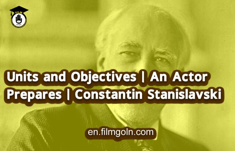 Units and Objectives | An Actor Prepares | Constantin Stanislavski
